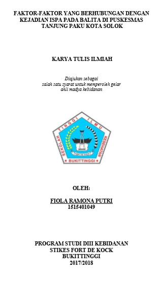 Faktor-Faktor Yang Berhubungan Dengan Kejadian ISPA Pada Balita Di Puskesmas Tanjung Paku Kota Solok Tahun 2018