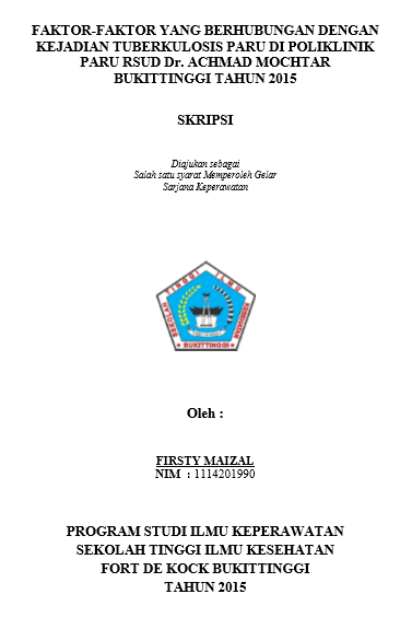 Faktor-faktor yang berhubungan dengan  kejadian Tuberkulosis  paru di Poliklinik Paru RSUD Dr. Achmad Mochtar  Bukittinggi Tahun 2015