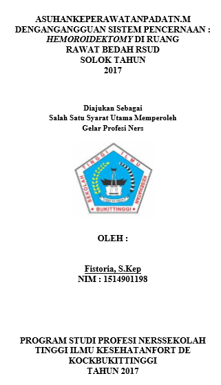 Asuhan Keperawatan PadaTn.M Dengan angguan Sistem Pencernaan : Hemoroidektomy Di Ruang Rawat Bedah Rsud Solok Tahun 2017