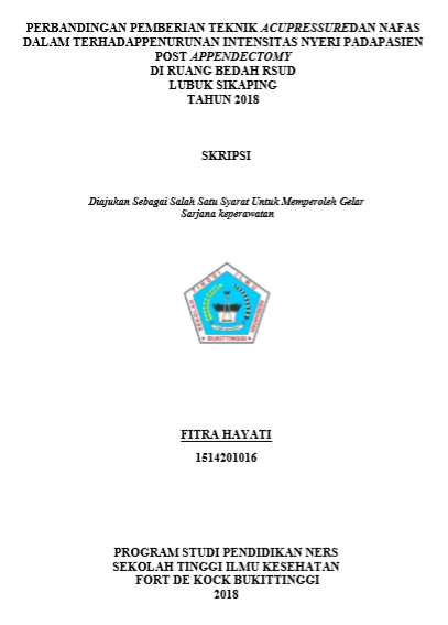 Perbandingan Pemberian Teknik Acupressure dan Nafas Dalam terhadap Penurunan Intensitas Nyeri pada Pasien Post Appendectomy di Ruang Bedah RSUD Lubuk Sikaping Tahun 2018