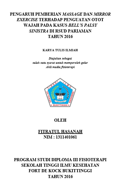 Pengaruh Pemberian Massage  Dan Mirror Exercise Terhadap Penguatan Otot Wajah Pada kasus Bells  Palsy Sinistra Di RSUD Pariaman Tahun 2016