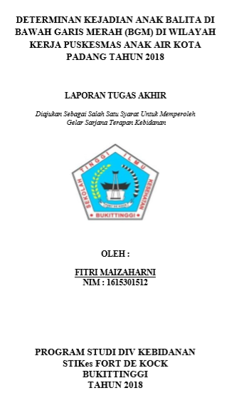 Determinan Kejadian Anak Balita Bawah Garis Merah (BGM) di Wilayah Kerja Puskesmas Anak Air Kota Padang Tahun 2018