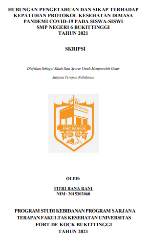 Hubungan Pengetahuan Dan Sikap Terhadap Kepatuhan Protokol Kesehatan  Dimasa Pandemi Covid-19 Pada Siswa-Siswi SMP Negeri 6 Bukittinggi Tahun 2021