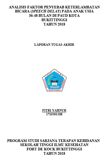 Analisis Faktor Penyebab Keterlambatan Bicara (Speech Delay) Pada Anak Usia 36-48 Bulan di PAUD Kota Bukittinggi Tahun 2018
