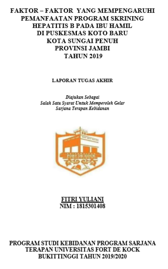 Faktor-Faktor Yang Mempengaruhi Pemanfaatan Program Skrining  Hepatitis B Pada Ibu Hamil Di Puskesmas Koto Baru Kota Sungai Penuh Provinsi Jambi Tahun 2019