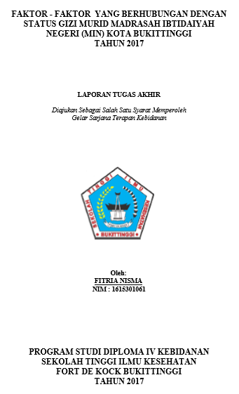 Faktor Faktor Yang Berhubungan Dengan Status Gizi Murid Madrasah Ibtidaiyah Negeri (MIN) Kota Bukittinggi Tahun 2017