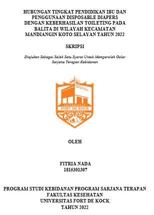 Hubungan Tingkat Pendidikan Ibu Dan Penggunaan Disposable Diapers Dengan Keberhasilan Toileting Pada Balita Di Wilayah Kecamatan Mandiangin Koto Selayan Tahun 2022