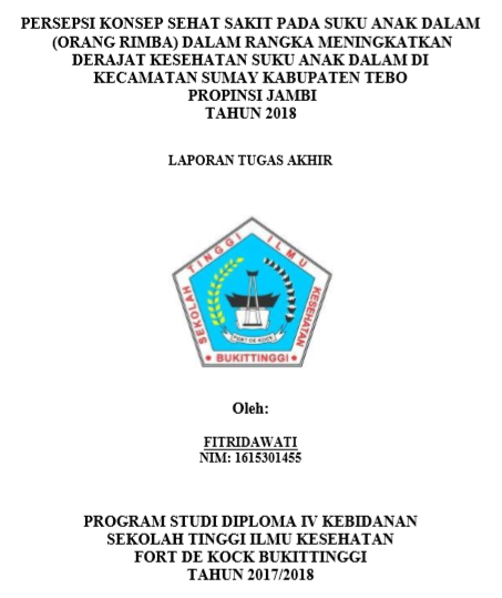 Persepsi  Konsep Sehat Sakit pada suku anak dalam (orang rimba) dalam rangka untuk  meningkatkan Derajat Kesehatan suku anak dalam di Kecamatan Sumay Kabupaten  Tebo Propinsi Jambi Tahun 2018