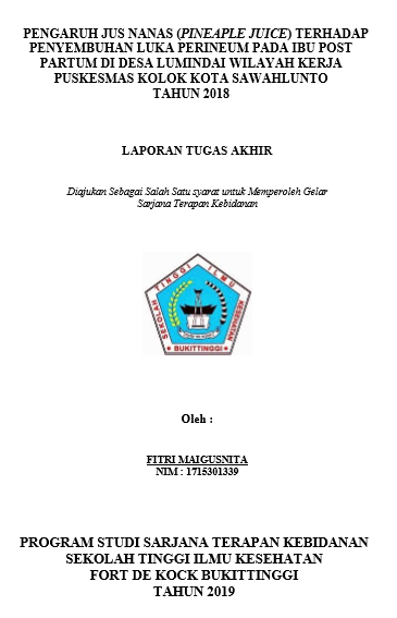 Pengaruh Jus Nanas (Pineaple Juice) terhadap Penyembuhan Luka Perineum pada Ibu Post Partum di Desa Lumindai Wilayah Kerja Puskesmas Kolok Tahun 2018
