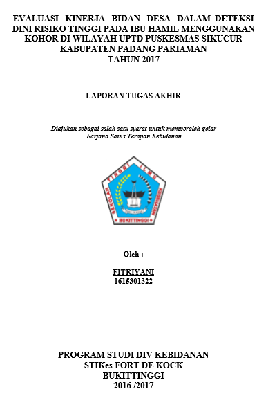 Evaluasi Kinerja Bidan Desa dalam Deteksi Dini Resiko Tinggi Pada Ibu  Hamil Menggunakan Kohor Diwilayah UPTD Puskesmas Sikucur  Kabupaten Padang Pariaman Tahun 2017