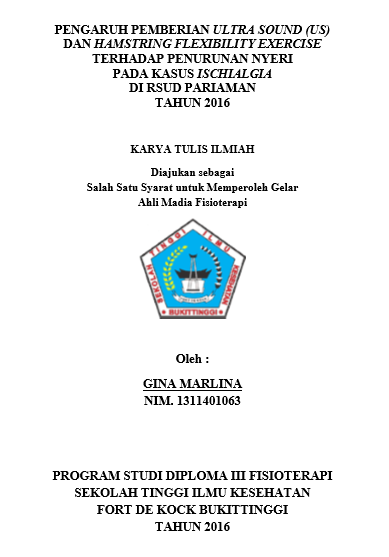 Pengaruh Pemberian Ultra Sound (US) dan Hamstring Flexibility Execise terhadap Penurunan Nyeri pada Kasus Ischialgia di RSUD Pariaman Tahun 2016