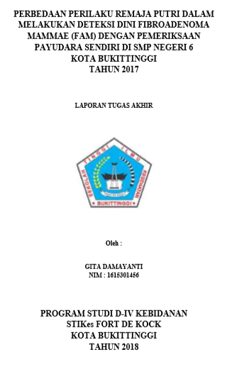 Perbedaan Perilaku Remaja Putri Dalam Melakukan  Deteksi Dini Fibroadenoma Mammae (FAM) Dengan Pemeriksaan Payudara Sendiri Di SMP Negeri 6 Kota Bukittinggi Tahun  2017