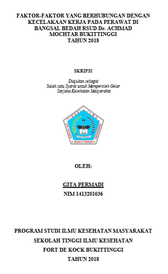 Faktor-Faktor yang Berhubungan dengan Kecelakaan Kerja pada Perawat di Bangsal Bedah RSUD Dr. Achmad Mochtar Bukittinggi Tahun 2018