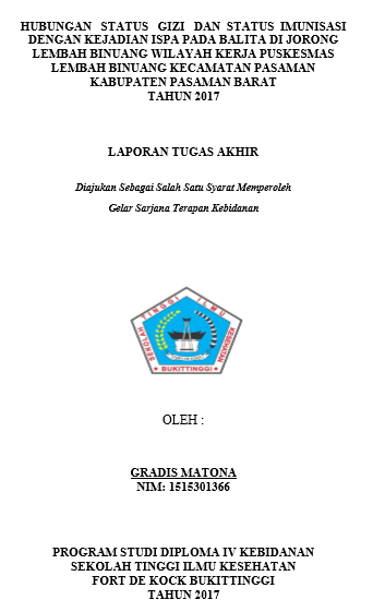 Hubungan Status Gizi dan Status Imunisasi dengan Kejadian ISPA pada Balita di Jorong Lembah Binuang Wilayah Kerja Puskesmas Lembah Binuang Kecamatan Pasaman Kabupaten Pasaman Barat Tahun 2017