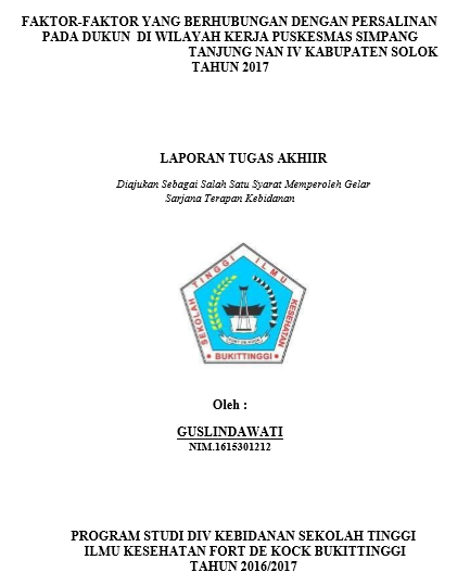 Faktor-Faktor Yang Berhubungan Dengan Persalinan Pada Dukun Di Wilayah  Kerja Puskesmas Simpang Tanjung Nan IV Kabupaten Solok Tahun 2017