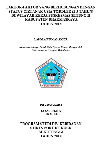 Faktor- Faktor Yang Berhubungan Dengan Status Gizi Pada Usia Toddler Di Wilayah Kerja Puskesmas Sitiung II Kabupaten Dharmasraya Tahun 2018