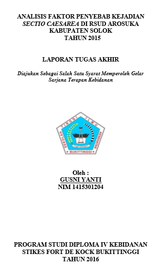 Analisis Faktor Penyebab Kejadian Sectio Caesaria Di RSUD Arosuka Kabupaten Solok Tahun 2015