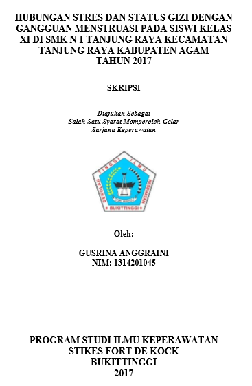 Hubungan Stres Dan Status Gizi Dengan Gangguan Menstruasi Pada Siswi Kelas XI di SMK N 1 Tanjung Raya Kecamatan Tanjung Raya Kabupaten Agam Tahun 2017