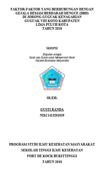 Faktor-Faktor yang Berhubungan Dengan gejala Demam Berdarah Dengue (DBD) di Jorong Guguak Kenagarian Guguak VIII Koto Kabupaten Lima Puluh Kota Tahun 2018