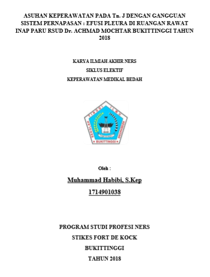Asuhan  Keperawatan Pada Tn. J dengan gangguan sistem pernapasan : Efusi Pleura di  ruangan rawat inap paru di RSUD DR. Achmad Mochtar Bukittinggi Tahun 2018