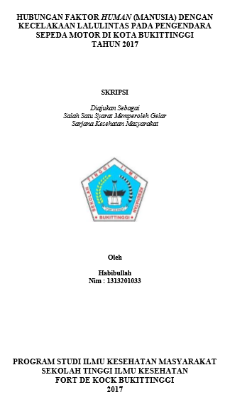 Hubungan Faktor Human (Manusia) Yang Berhubungan Dengan Kecelakaan Lalu Lintas Pada Pengendara Sepeda Motor Di Kota Bukittinggi Tahun 2017