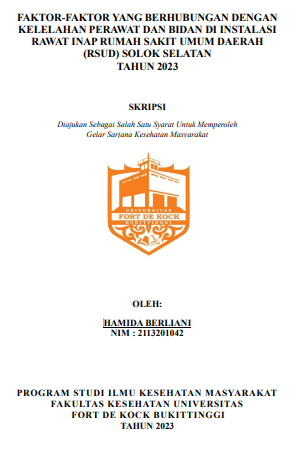 Faktor-Faktor Yang Berhubungan Dengan Kelelahan Perawat Dan Bidan Di Instalasi Rawat Inap Rumah Sakit Umum Daerah (RSUD) Solok Selatan Tahun 2023