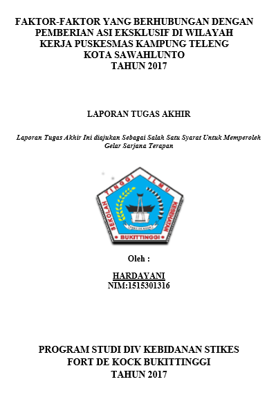 Faktor  Faktor Yang Berhubungan Dengan Pemberian ASI Eksklusif Di Wilayah Kerja Puskesmas Kampung Teleng Kota Sawahlunto Tahun 2017