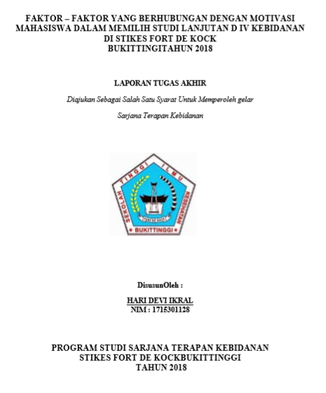 Faktor-Faktor Yang Berhubungan Dengan Motivasi Mahasiswa Dalam Memilih Studi  Lanjutan DIV Kebidanan Di STIKes Fort De Kock Bukittinggi Pada Tahun 2018
