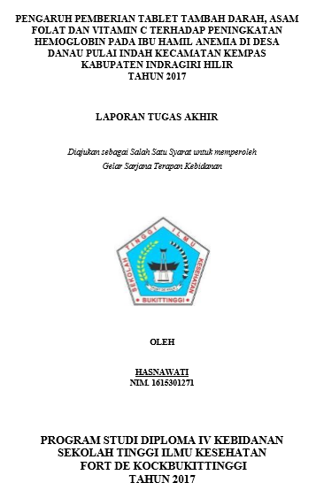 Pengaruh Pemberian Tablet Tambah Darah, Asam Folat Dan Vitamin C Terhadap Peningkatan Hemoglobin Pada Ibu Hamil Anemia di Desa Danau Pulai Indah Kecamatan Kempas Kabupaten Indragiri Hilir Tahun 2017
