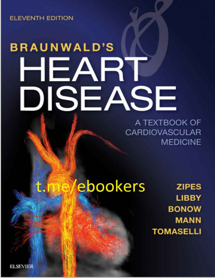 Braunwald's Heart Disease: A Textbook Of Cardiovascular Medicine