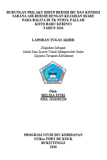 Hubungan Prilaku Hidup Bersih Ibu dan Kondisi Sarana Air Bersih dengan Kejadian Diare pada Balita Di Tk Nurul Fallah Koto Baru Kerinci Tahun 2016