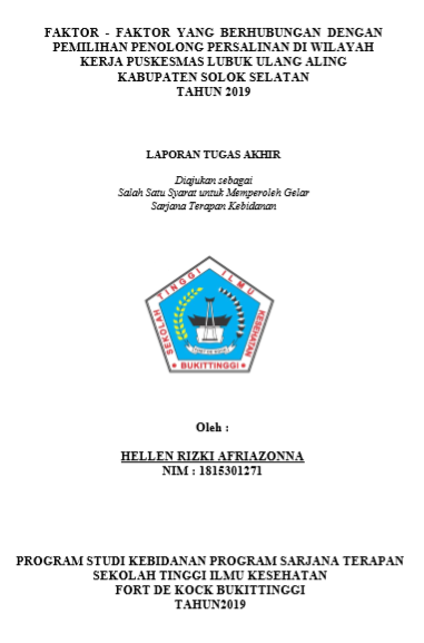 Faktor-Faktor yang Berhubungan dengan Pemilihan Penolong Persalinan di wilayah kerja Puskesmas Lubuk Ulang Aling Kabupaten Solok Selatan tahun 2019