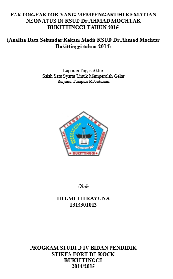Faktor-Faktor Yang Mempengaruhi Kematian Neonatus  di RSUD Dr.Ahmad Mochtar Bukittinggi Tahun 2015 (Analisa Data  Sekunder Rekam Medis RSUD Dr.Ahmad Mochtar Bukittinggi tahun  2014)
