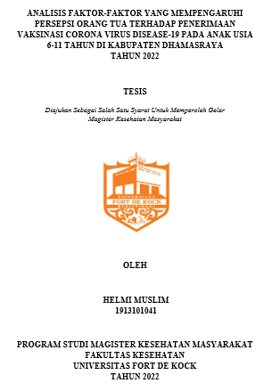 Analisis Faktor-Faktor Yang Mempengaruhi Persepsi Orang Tua Terhadap Penerimaan Vaksinasi Corona Virus Disease-19 Pada Anak Usia 6-11 Tahun Di Kabupaten Dhamasraya Tahun 2022