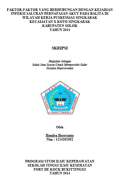 Faktor-Faktor Yang Berhubungan Dengan Kejadian Infeksi Saluran Pernafasan Akut Pada Balita Di Puskesmas Singkarak Kabupaten Solok Tahun 2014