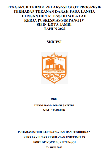Pengaruh Tehnik Relaksasi Otot Progresif Terhadap Tekanan Darah Pada Lansia Dengan Hipertensi Di Wilayah Kerja Puskesmas Simpang IV Sipin Kota Jambi Tahun 2022