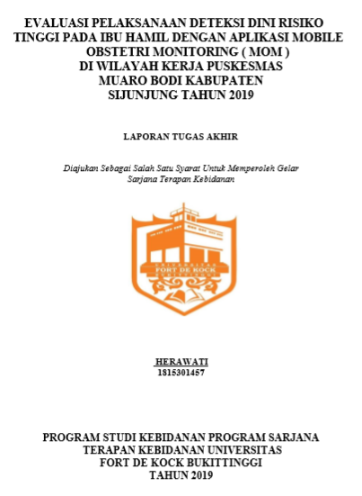 Evaluasi Pelaksanaan Deteksi Dini Risiko Tinggi Pada Ibu Hamil Dengan Aplikasi Mobile Obstetri Monitoring ( MOM ) Di Wilayah Kerja Puskesmas Muaro Bodi Kabupaten Sijunjung Tahun 2019