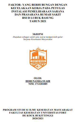 Faktor- Yang Berhubungan Dengan Kecelakaan Kerja Pada Petugas Instalasi Pemeliharaan Sarana Dan Prasarana Rumah Sakit Rsud Lubuk Basung Tahun 2021