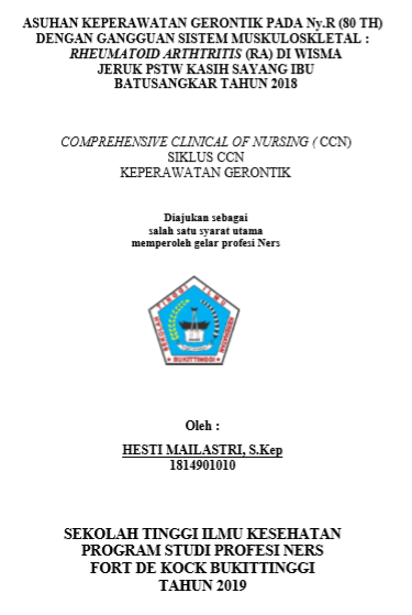 Asuhan Keperawatan Gerontik Pada Ny.R (80 Th) Dengan Gangguan Sistem Muskuloskletal : Rheumatoid Arthtritis (Ra) Di Wisma Jeruk Pstw Kasih Sayang Ibu Batusangkar Tahun 2018