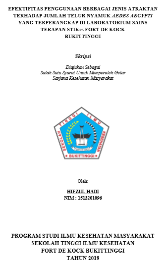 Efektifitas Penggunaan Berbagai Jenis Atraktan Terhadap Jumlah Telur Nyamuk Aedes Aegypti Yang Terperangkap Di Laboratoium Sains Terapan STIKes Fort De Kock Bukittinggi Tahun 2019