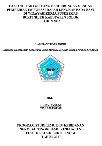 Faktor Faktor Yang Berhubungan Dengan Pemberian Imunisasi Lengkap Pada Bayi Di Wilayah Kerja Puskesmas Bukit Sileh Kabupaten Solok Tahun 2017