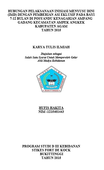 Hubungan Pelaksanaan Inisiasi Menyusu Dini Dengan Pemberian ASI Ekslusif Pada Bayi 7-12 Bulan Diposyandu Kenagarian Ampang Gadang Kecamatan Ampek Angkek  Kabupaten Agam Tahun 2015