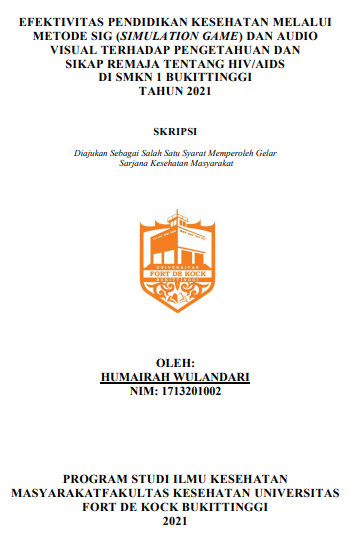 Efektivitas Pendidikan Kesehatan Melalui Sig (Simulation Game) Dan Audio Visual Terhadap Pengetahuan Dan Sikap Remaja Tentang HIV/AIDS Di Smkn 1 Bukittinggi Tahun 2021
