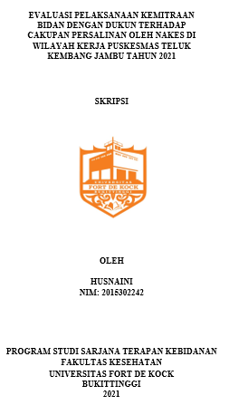 Evaluasi Pelaksanaan Kemitraan Bidan Dengan Dukun Terhadap Cakupan Persalinan Oleh Nakes Di Wilayah Kerja Puskesmas Teluk Kembang Jambu Tahun 2021