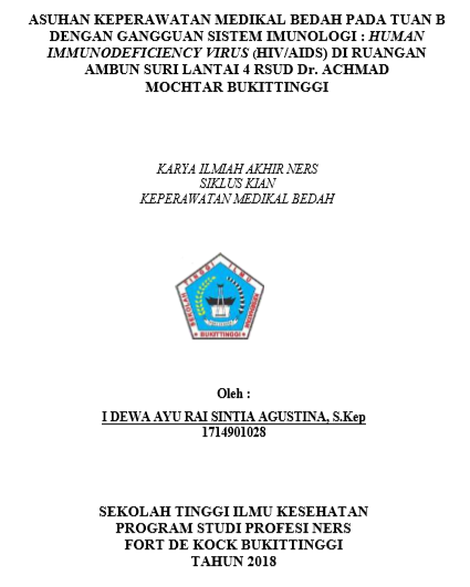 Asuhan Keperawatan Pada Tn. B Dengan Gangguan Sistem  Immunologi : Human Immunodeviciency Virus (HIV/AIDS) Di Ruang Ambun Suri Lantai  4 Rumah Sakit Umum Daerah Dr. Achmad Mochtar Bukittinggi Tahun 2018