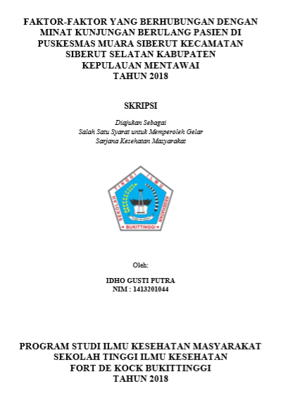 Faktor Faktor Yang Berhubungan Dengan Minat Kunjungan Berulang Pasien di Puskesmas Muara Siberut Kecamatan Siberut Selatan Kabupaten Kepulauan Mentawai Tahun 2018
