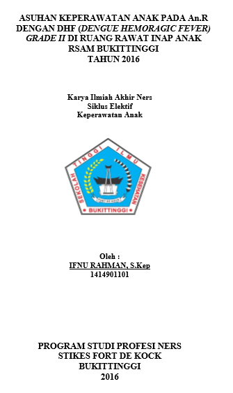 Asuhan Keperawatan Anak Pada An.R Dengan Dengue Hemoragic Fever Grade  II Di Ruang Rawat Inap Anak RSUD Dr. Achmad Muchtar Bukittinggi Tahun 2016