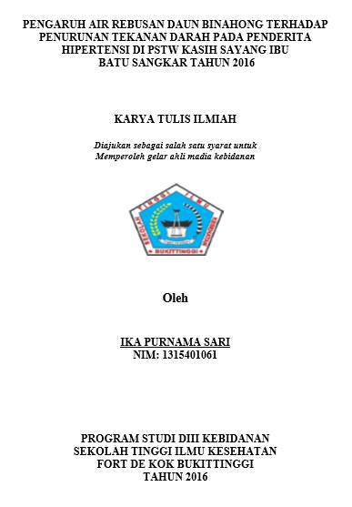 Pengaruh Pemberian Air Rebusan Daun Binahong Terhadap Penurunan Tekanan Darah Penderita Hipertensi di PSTW Kasih Sayang Ibu Batusangkar Tahun 2016