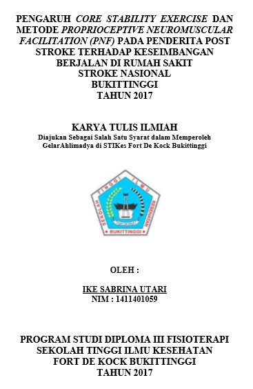 Pengaruh Core Stablity Exercise dan Metode Proprioceptive Neuromuscular Facilitation (PNF) pada Penderita Post Stroke Terhadap Keseimbangan Berjalan di Rumah Sakit Stroke Nasional Bukittinggi Tahun 2017
