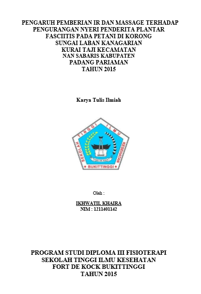 Pengaruh Pemberian IR Dan Massage Terhadap Pengurangan Nyeri Penderita Plantar Fasciitis Pada Petani Di Korong Sungai Laban Kanagarian Kurai Taji Kecamatan Nan Sabaris Kabupaten Padang Pariaman Tahun 2015